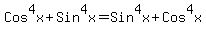 Cos%5E4x%2BSin%5E4x+=+Sin%5E4x%2BCos%5E4x