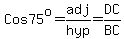 Cos75%5Eo=adj%2Fhyp=DC%2FBC