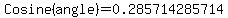 Cosine%28angle%29=0.285714285714...%29