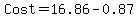 Cost=16.86-0.87
