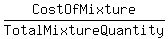 CostOfMixture%2FTotalMixtureQuantity