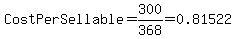 CostPerSellable=300%2F368=0.81522