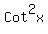 Cot%5E2x
