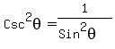 Csc%5E2theta+=+1%2F%28Sin%5E2theta%29