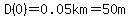 D%280%29=0.05km=50m
