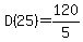 D%2825%29+=+120%2F5