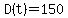 D%28t%29=150