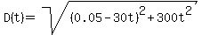 D%28t%29=sqrt%28%280.05-30t%29%5E2%2B300t%5E2%29