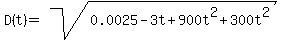 D%28t%29=sqrt%280.0025-3t%2B900t%5E2%2B300t%5E2%29
