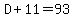 D%2B11=93