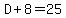 D%2B8=25