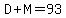 D%2BM=93