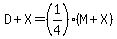 D%2BX=%281%2F4%29%28M%2BX%29