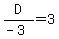 D%2F%28-3%29=3