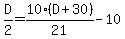 D%2F2+=+10%28D+%2B+30%29%2F21+-+10