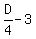 D%2F4+-+3