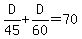 D%2F45%2BD%2F60=70