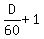 D%2F60+%2B+1