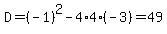 D=%28-1%29%5E2-4%2A4%2A%28-3%29=49
