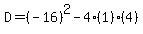 D=%28-16%29%5E2-4%281%29%284%29
