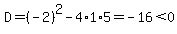 D=%28-2%29%5E2-4%2A1%2A5=-16%3C0