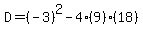 D=%28-3%29%5E2-4%289%29%2818%29
