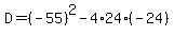 D=%28-55%29%5E2-4%2A24%2A%28-24%29