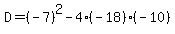 D=%28-7%29%5E2-4%28-18%29%28-10%29