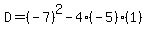 D=%28-7%29%5E2-4%28-5%29%281%29