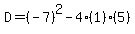 D=%28-7%29%5E2-4%281%29%285%29