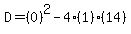 D=%280%29%5E2-4%281%29%2814%29