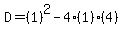D=%281%29%5E2-4%281%29%284%29