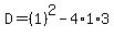 D=%281%29%5E2-4%2A1%2A3