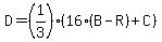D=%281%2F3%29%2816%28B-R%29%2BC%29