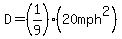 D=%281%2F9%29%2820mph%5E2%29
