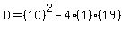 D=%2810%29%5E2-4%281%29%2819%29