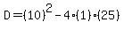 D=%2810%29%5E2-4%281%29%2825%29