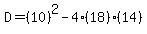 D=%2810%29%5E2-4%2818%29%2814%29