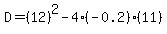 D=%2812%29%5E2-4%2A%28-0.2%29%2A%2811%29