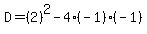 D=%282%29%5E2-4%28-1%29%28-1%29