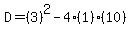 D=%283%29%5E2-4%281%29%2810%29