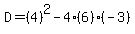 D=%284%29%5E2-4%286%29%28-3%29