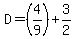 D=%284%2F9%29%2B3%2F2