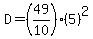 D=%2849%2F10%29%285%29%5E2