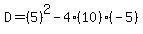 D=%285%29%5E2-4%2810%29%28-5%29