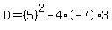 D=%285%29%5E2-4%2A-7%2A3