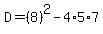 D=%288%29%5E2-4%2A5%2A7