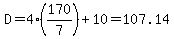 D=+4%28170%2F7%29%2B10=107.14