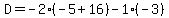 D=-2%28-5%2B16%29-1%28-3%29