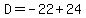 D=-22%2B24